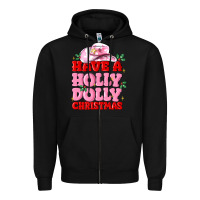 Black have a holly dolly christmas Zipper Hoodie - MaliasSmallBusiness