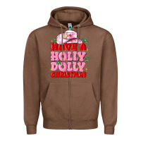 Chestnut have a holly dolly christmas Zipper Hoodie - MaliasSmallBusiness