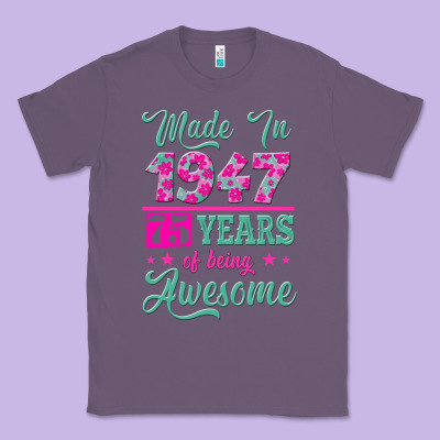 Made In 1947, 75 Years Of Being Awesome Kopya Classic Tee Designed By Jasminsmagicworld