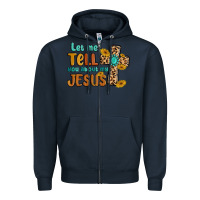 Navy let me tell you about my jesus Zipper Hoodie - MaliasSmallBusiness