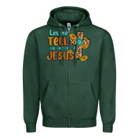 Sports Green let me tell you about my jesus Zipper Hoodie - MaliasSmallBusiness