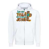 Let Me Tell You About My Jesus Zipper Hoodie | Teevron