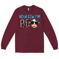 Burgundy holy cow i'm bro Long Sleeve Tee - MaliasSmallBusiness