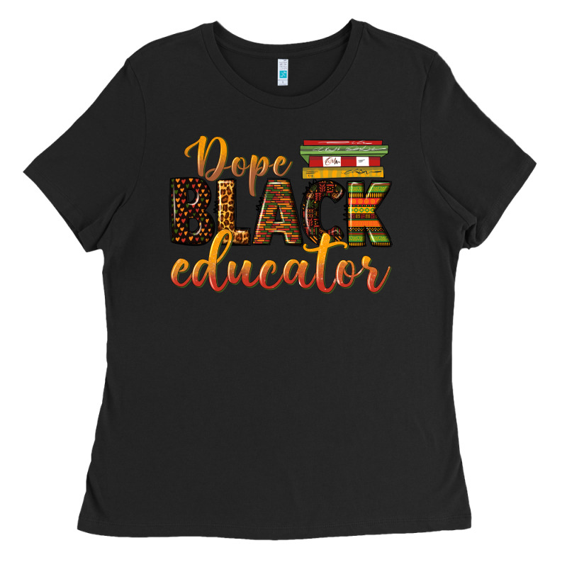 Dope Black Educator Ladies Tee by texasbilliewilder | Teevron