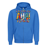 True Royal i do it for the aha moments Zipper Hoodie - NancyCooperArtShop