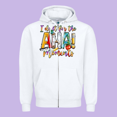 I Do It For The Aha Moments Zipper Hoodie Designed By Nancycooperartshop