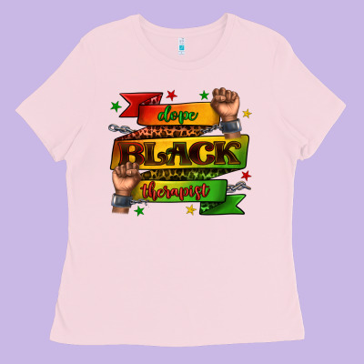 Ladies Tee dope black therapist juneteenth