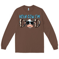 Chestnut holy cow i'm dad Long Sleeve Tee - MaliasSmallBusiness