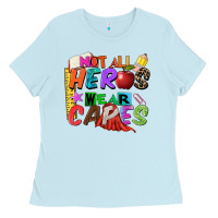 Baby Blue not all heros wear capes Ladies Tee - Zillion Design Studio