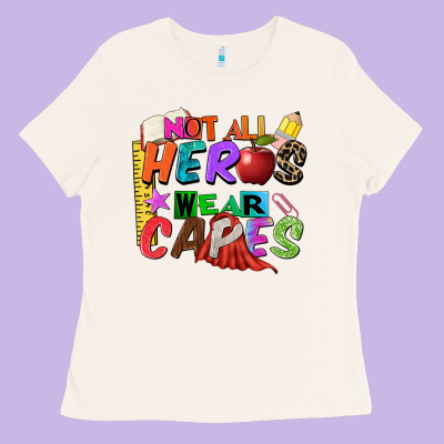 Not All Heros Wear Capes Ladies Tee Designed By Zillion Design Studio