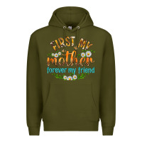 Army Green First My Mother Forever My Friend with Daisies Premium Hoodie - texasbilliewilder