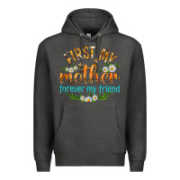 Charcoal Heather First My Mother Forever My Friend with Daisies Premium Hoodie - texasbilliewilder