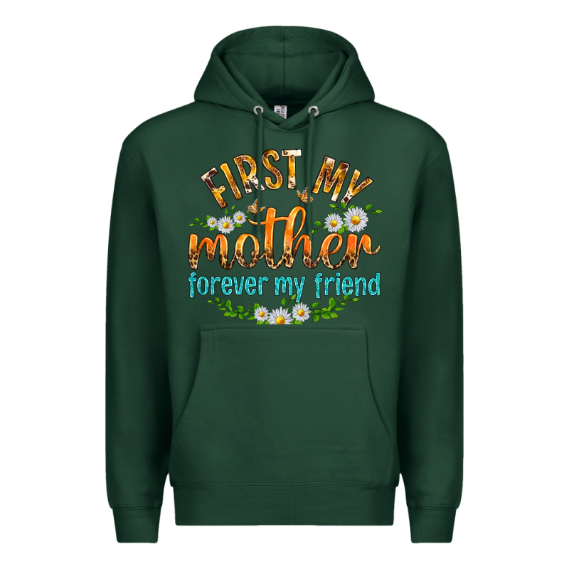 First My Mother Forever My Friend With Daisies Premium Hoodie by texasbilliewilder | Teevron
