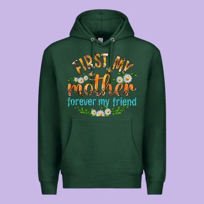 First My Mother Forever My Friend With Daisies Premium Hoodie Designed By Texasbilliewilder