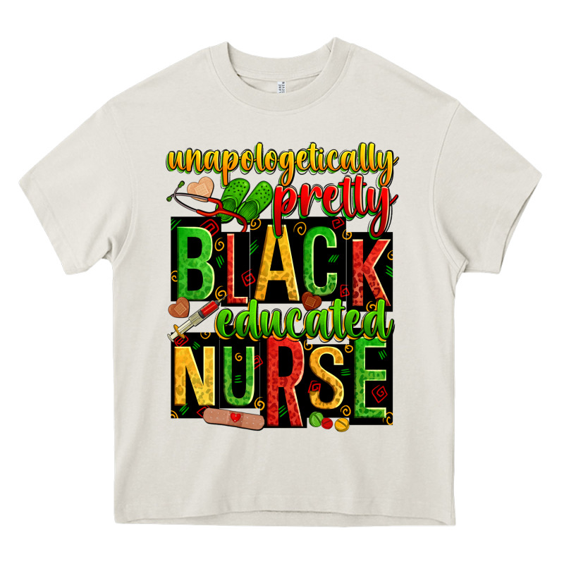 Unapologetically Pretty Black And Educated Nurse Heavy Core Tee by Zillion Design Studio | Teevron