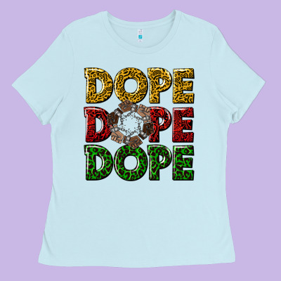 Ladies Tee dope dope dope