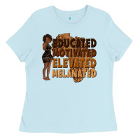 Baby Blue educated motivated elevated melanated Ladies Tee - texasbilliewilder