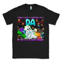 Black I Don't Need A Costume Im A DA My Job Title Is Sca Classic Tee - CowhideDigitalArt