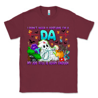 Burgundy I Don't Need A Costume Im A DA My Job Title Is Sca Classic Tee - CowhideDigitalArt