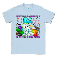 Dusty Blue I Don't Need A Costume Im A DA My Job Title Is Sca Classic Tee - CowhideDigitalArt