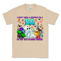 I Don't Need A Costume Im A Da My Job Title Is Sca Classic Tee | Teevron
