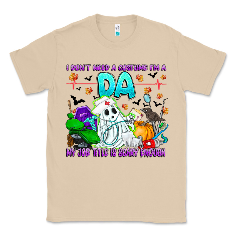 I Don't Need A Costume Im A Da My Job Title Is Sca Classic Tee by CowhideDigitalArt | Teevron