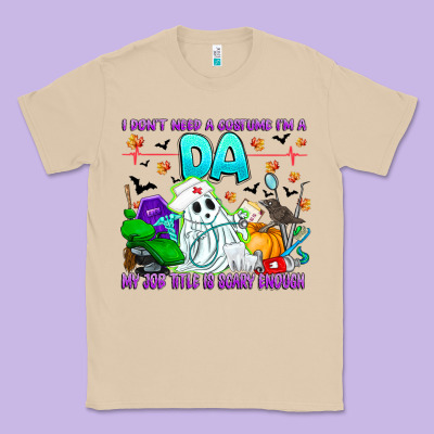 I Don't Need A Costume Im A Da My Job Title Is Sca Classic Tee Designed By Cowhidedigitalart