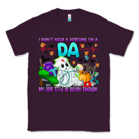 Plum I Don't Need A Costume Im A DA My Job Title Is Sca Classic Tee - CowhideDigitalArt