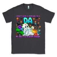 Smoke I Don't Need A Costume Im A DA My Job Title Is Sca Classic Tee - CowhideDigitalArt