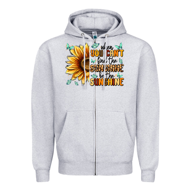 When You Can't Find The Sunshine Be The Sunshine Zipper Hoodie by MaliasSmallBusiness | Teevron