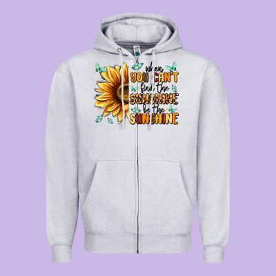 When You Can't Find The Sunshine Be The Sunshine Zipper Hoodie Designed By Maliassmallbusiness