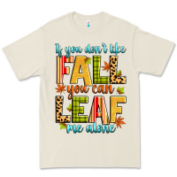 If You Don't Like Fall You Can Leaf Me Alone Premium Tee | Teevron