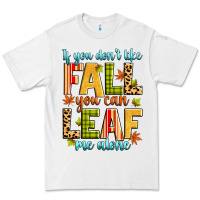 White if you don't like fall you can leaf me alone Premium Tee - Zillion Design Studio