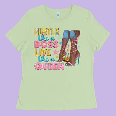 Ladies Tee hustle like a boss live like a queen