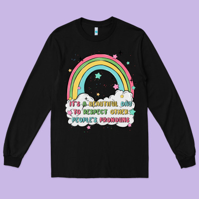 Beautiful Day To Respect Pronouns Long Sleeve Tee Designed By Maliassmallbusiness