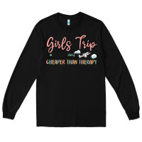 Black girls trip cheaper than therapy Long Sleeve Tee - MaliasSmallBusiness