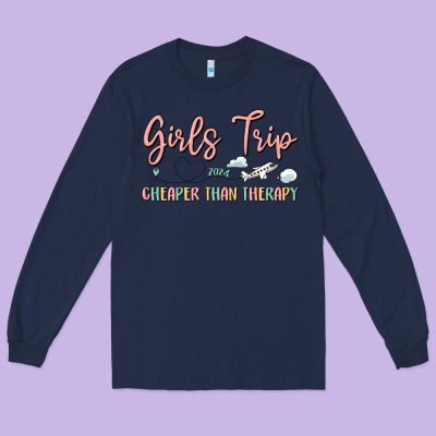 Girls Trip Cheaper Than Therapy Long Sleeve Tee Designed By Maliassmallbusiness