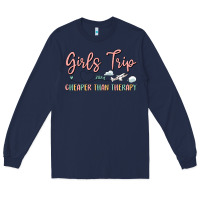 Navy girls trip cheaper than therapy Long Sleeve Tee - MaliasSmallBusiness