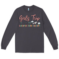 Smoke girls trip cheaper than therapy Long Sleeve Tee - MaliasSmallBusiness