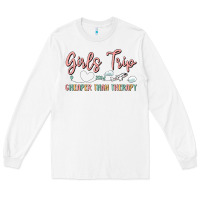 White girls trip cheaper than therapy Long Sleeve Tee - MaliasSmallBusiness