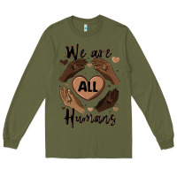 Army Green we are all humans Long Sleeve Tee - MaliasSmallBusiness