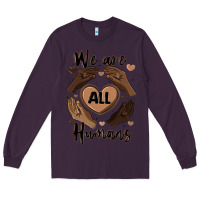 Plum we are all humans Long Sleeve Tee - MaliasSmallBusiness