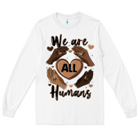White we are all humans Long Sleeve Tee - MaliasSmallBusiness