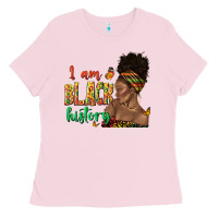 Bubblegum Pink i am black history afro black woman juneteenth Ladies Tee - texasbilliewilder
