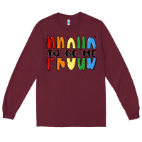 Burgundy proud to be me Long Sleeve Tee - MaliasSmallBusiness