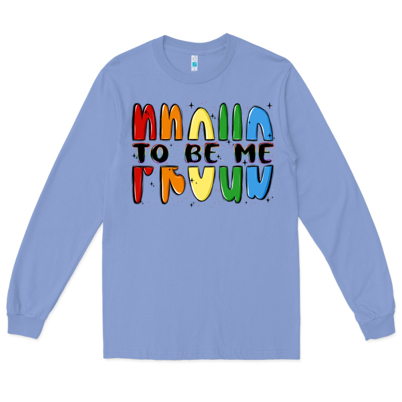 Proud To Be Me Long Sleeve Tee by MaliasSmallBusiness | Teevron