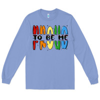 Colony Blue proud to be me Long Sleeve Tee - MaliasSmallBusiness