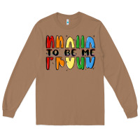 Toasted Coconut proud to be me Long Sleeve Tee - MaliasSmallBusiness