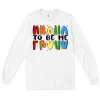 White proud to be me Long Sleeve Tee - MaliasSmallBusiness