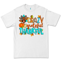 Crazy Grateful Thankful Premium Tee | Teevron